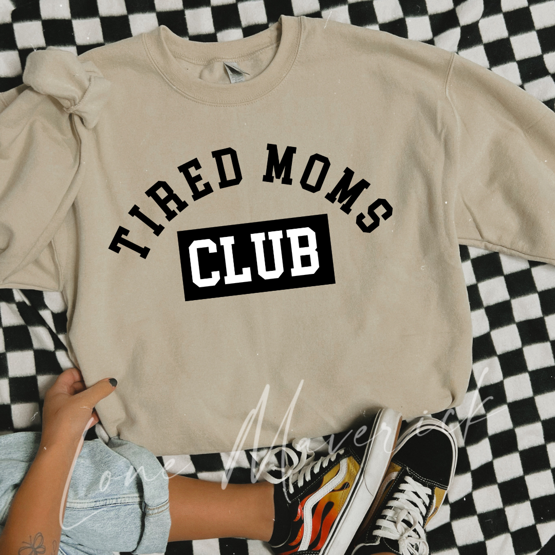 Tired Moms Club Tee/Sweatshirt